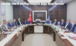 Van TSO'dan hava ulaşımı çağrısı: Seferler artırılsın, bilet fiyatları düşürülsün