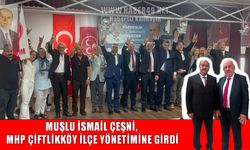 MHP Çiftlikköy'de yeni dönem: Muşlu İsmail Çeşni yönetimde