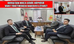 Muş Eğitim ve Hizmet Vakfı yöneticilerinden Haber49’a ziyaret