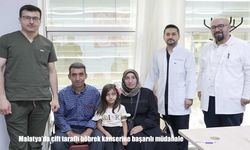 Malatya'da Tıp Başarısı: Çift Taraflı Böbrek Kanseri Ameliyatıyla Sağlığına Kavuştu