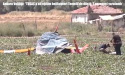 Ankara’da TUSAŞ’a ait eğitim helikopteri düştü: 2 yaralı