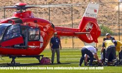 Kalp krizi geçiren hasta hava ambulansıyla Malatya'ya sevk edildi