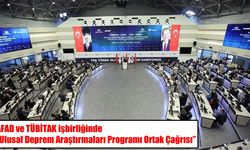 AFAD ve TÜBİTAK'tan deprem araştırmalarına ortak destek çağrısı