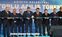 Aziziye'de dev yatırımlar hizmete açıldı: Başkan Akpunar'dan teşekkür mesajı