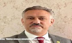 Sarıtaç: "Malatya savunma sanayisinde üretim merkezi olabilir"