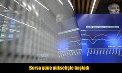 Borsa İstanbul güne yükselişle başladı