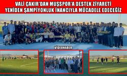 Muş Valisi Çakır, Muşspor’u ilk antrenmanda da yalnız bırakmadı