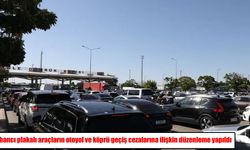 Yabancı plakalı araçlara yeni dönem: Borç ödenmeden yurt dışına çıkamayacaklar