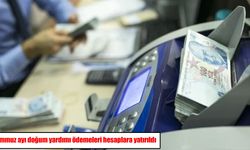 Ailelere temmuz desteği: Doğum yardımı ödemeleri hesaplara yatırıldı