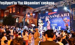 Yeşilyurt'ta ‘Yaz Akşamları' coşkusu