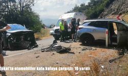 Tokat’ta iki otomobil kafa kafaya çarpıştı: 10 yaralı