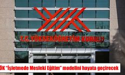 YÖK'ten yeni mesleki eğitim modeli: 7 ilde pilot uygulama başlıyor