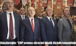Kılıçdaroğlu: CHP arınma sürecini büyük ölçüde tamamladı