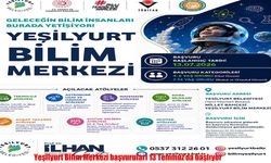 Yeşilyurt Bilim Merkezi başvuruları 13 Temmuz'da başlıyor