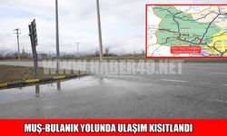 Muş-Bulanık yolu trafiğe kapatıldı