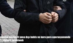 İstanbul merkezli yasa dışı bahis ve kara para operasyonu: 21 şüpheli tutuklandı