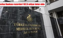 TCMB rezervlerinde artış: 162,6 milyar dolara ulaştı