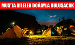 Muş’ta aileler doğayla buluşacak: “Aile Kampı” için geri sayım başladı