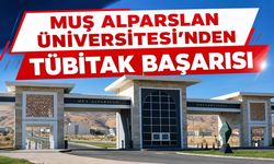 Muş Alparslan Üniversitesi’nden TÜBİTAK 1001 başarısı