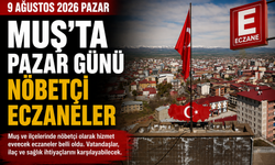Muş’ta 9 Ağustos Pazar günü nöbetçi eczaneler belli oldu