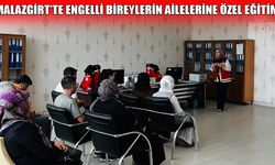 Malazgirt’te engelli bireylerin ailelerine farkındalık eğitimi verildi