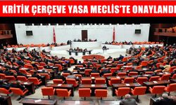 SON DAKİKA: Çerçeve Yasa TBMM Genel Kurulu'nda kabul edildi
