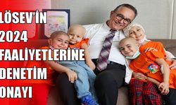 LÖSEV’in 2024 yılı faaliyetleri denetimden tam not aldı