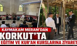 Korkut Kaymakamı Meram'dan Yaz Kur'an kurslarına ziyaret