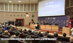 Yükseköğretimde yeni dönem: Üniversite-sektör iş birliği güçleniyor
