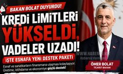 Bakan Bolat’tan esnafa çifte müjde: Kredi limitleri ve vadeler artırıldı!