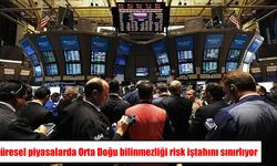 Küresel piyasalar diken üstünde: Orta Doğu belirsizliği risk iştahını sınırlıyor