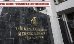 Merkez Bankası rezervleri 164,4 milyar dolara yükseldi