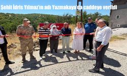 Şehit İdris Yılmaz'ın adı Yazmakaya'da caddeye verildi