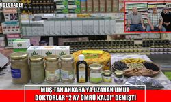 Muş'tan Ankara'ya uzanan mucizevi yaşam mücadelesi!