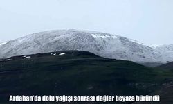 Ardahan'da dolu yağışı sonrası dağlar beyaza büründü