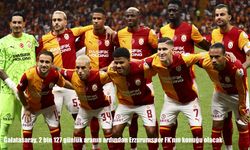 Galatasaray, 2 bin 127 günlük aranın ardından Erzurumspor FK’nın konuğu olacak