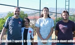 Erzincanlı 2 sporcu U-17 Kız Milli Takımı Kampına davet edildi