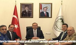 Kars’ta Güvenlik Zirvesi: okul çevreleri ve sınır güvenliği masaya yatırıldı