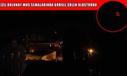 Muş'ta kızıl dolunay göz kamaştırdı