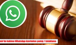 İzmir’de hakime WhatsApp’tan şantaj: 1 şüpheli tutuklandı