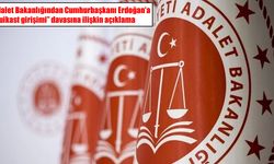 Adalet Bakanlığından Cumhurbaşkanı Erdoğan'a "suikast girişimi" davasına ilişkin açıklama