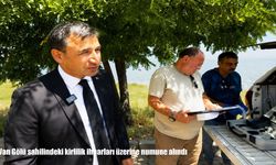 Van Gölü sahilindeki kirlilik ihbarları üzerine numune alındı
