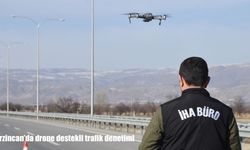 Erzincan’da drone destekli trafik denetimi