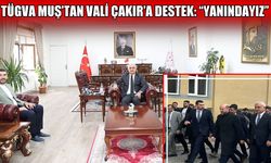 TÜGVA Muş İl Başkanı Meriç’ten Muş Valisi Çakır’a destek açıklaması