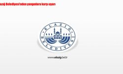 Elazığ Belediyesi’nden yangınlara karşı uyarı