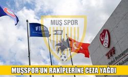 Muşspor’un rakiplerine FIFA VE TFF’den ağır cezalar