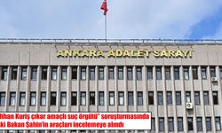 “Alihan Kuriş” soruşturmasında yeni gelişme: Eski Bakan Şahin’in araçları mercek altında
