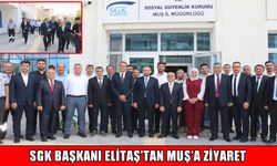 SGK Başkanı Yunus Elitaş’tan Muş İl Müdürlüğüne ziyaret