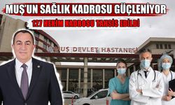 Muş'ta 127 yeni hekim kadrosu tahsis edildi