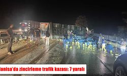 Manisa’da zincirleme kaza: 7 kişi yaralandı